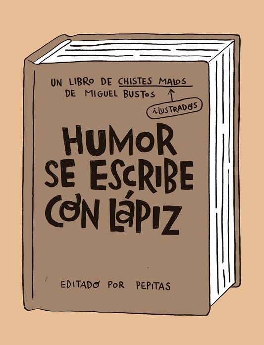 HUMOR SE ESCRIBE CON LÁPIZ | 9788418998058 | BUSTOS, MIGUEL | Llibreria La Gralla | Llibreria online de Granollers