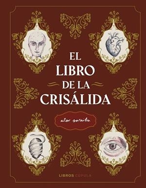 LIBRO DE LA CRISÁLIDA, EL  | 9788448028916 | SARAIBA, AITOR | Llibreria La Gralla | Librería online de Granollers