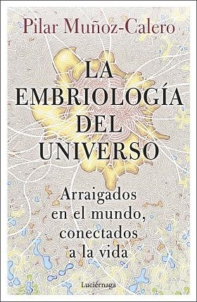 EMBRIOLOGÍA DEL UNIVERSO, LA  | 9788419164056 | MUÑOZ-CALERO, DRA. PILAR | Llibreria La Gralla | Librería online de Granollers