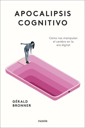 APOCALIPSIS COGNITIVO | 9788449339356 | BRONNER, GÉRALD | Llibreria La Gralla | Librería online de Granollers