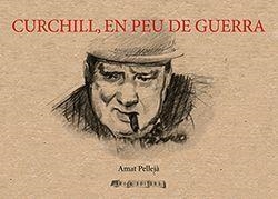 CHURCHILL, EN PEU DE GUERRA | 9788412427936 | PELLEJA, AMAT | Llibreria La Gralla | Librería online de Granollers