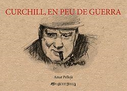 CHURCHILL, EN PEU DE GUERRA | 9788412427936 | PELLEJA, AMAT | Llibreria La Gralla | Llibreria online de Granollers