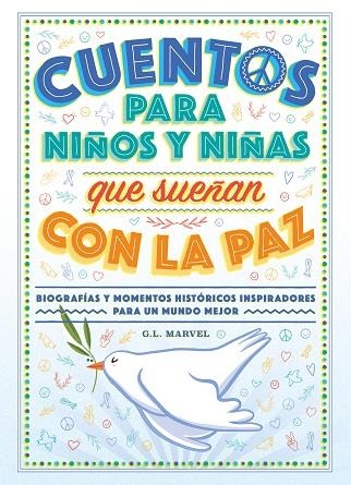 CUENTOS PARA NIÑOS Y NIÑAS QUE SUEÑAN CON LA PAZ | 9788419004574 | MARVEL, G.L | Llibreria La Gralla | Librería online de Granollers