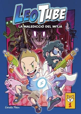 LEO TUBE I LA MALEDICCIÓ DEL MITJÀ LEOTUBE 1 | 9788413892603 | LEOTUBE | Llibreria La Gralla | Librería online de Granollers