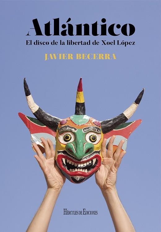 ATLÁNTICO. EL DISCO DE LA LIBERTAD DE XOEL LÓPEZ | 9788418966415 | BECERRA, JAVIER | Llibreria La Gralla | Llibreria online de Granollers