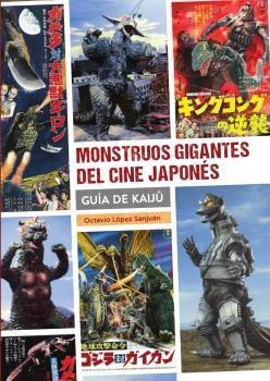 MONSTRUOS GIGANTES DEL CINE JAPONÉS. GUIA DE KAIJÛ | 9788418320668 | LOPEZ SANJUAN , OCTAVIO | Llibreria La Gralla | Librería online de Granollers