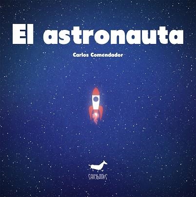 ASTRONAUTA, EL | 9788494338168 | CARLOS COMENDADOR | Llibreria La Gralla | Llibreria online de Granollers