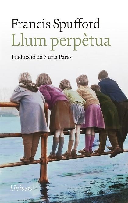 LLUM PERPÈTUA | 9788418887123 | SPUFFORD, FRANCIS | Llibreria La Gralla | Llibreria online de Granollers