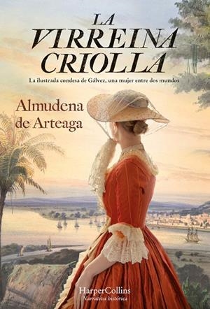 VIRREINA CRIOLLA, LA | 9788491397519 | DE ARTEAGA, ALMUDENA | Llibreria La Gralla | Llibreria online de Granollers