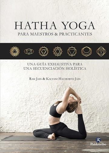 HATHA YOGA PARA MAESTROS Y PRACTICANTES | 9788499109503 | JAIN, RAM ; HAUSWIRTH, KALYANI | Llibreria La Gralla | Librería online de Granollers