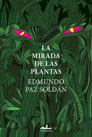MIRADA DE LAS PLANTAS, LA  | 9788412520507 | PAZ SOLDÁN, JOSÉ EDMUNDO | Llibreria La Gralla | Librería online de Granollers