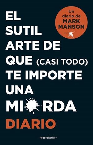 SUTIL ARTE DE QUE (CASI TODO) TE IMPORTE UNA MIERDA, EL  DIARIO | 9788418870569 | MANSON, MARK | Llibreria La Gralla | Llibreria online de Granollers