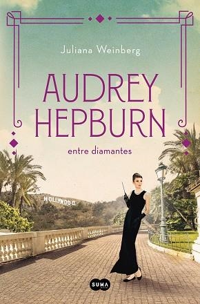 AUDREY HEPBURN ENTRE DIAMANTES | 9788491296294 | WEINBERG, JULIANA | Llibreria La Gralla | Llibreria online de Granollers