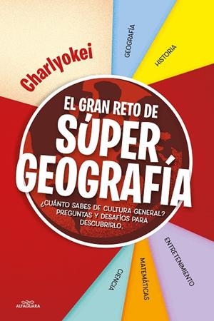 GRAN RETO DE SUPER GEOGRAFÍA, EL  | 9788418915536 | CHARLYOKEI | Llibreria La Gralla | Librería online de Granollers