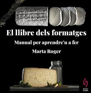 LLIBRE DELS FORMATGES, EL  | 9788412430660 | ROGER, MARTA | Llibreria La Gralla | Librería online de Granollers