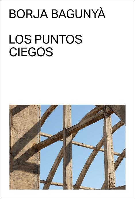 LOS PUNTOS CIEGOS | 9788412537703 | BAGUNYÀ, BORJA | Llibreria La Gralla | Llibreria online de Granollers