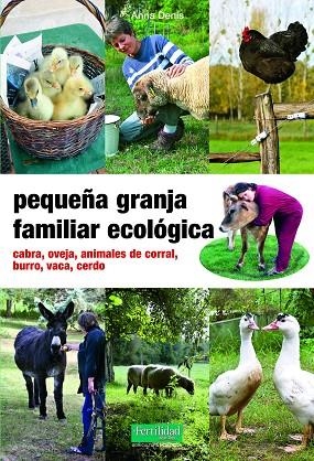 PEQUEÑA GRANJA FAMILIAR ECOLÓGICA | 9788494826771 | DENIS, ANNE | Llibreria La Gralla | Llibreria online de Granollers