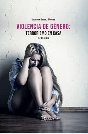 VIOLENCIA DE GÉNERO: TERRORISMO EN CASA 5º EDICIÓN | 9788418418273 | GÁLVEZ MONTES, CARMEN | Llibreria La Gralla | Librería online de Granollers