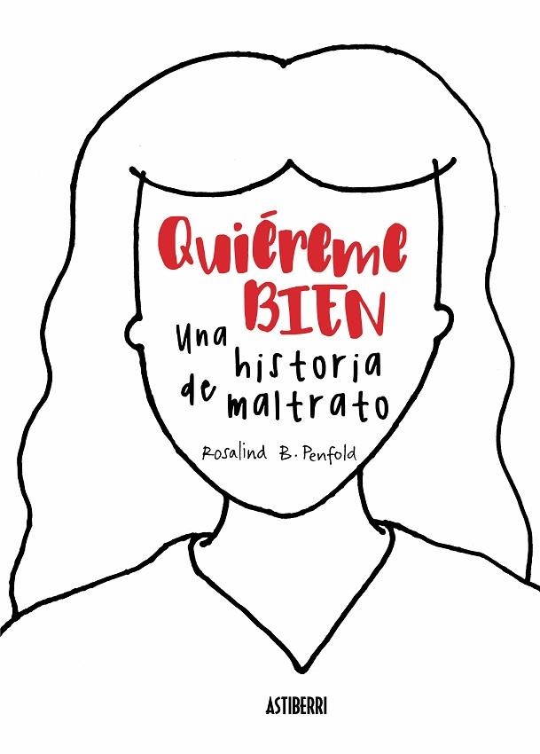 QUIÉREME BIEN. UNA HISTORIA DE MALTRATO | 9788416880447 | PENFOLD, ROSALIND B. | Llibreria La Gralla | Librería online de Granollers