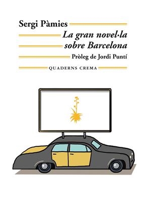 GRAN NOVEL·LA SOBRE BARCELONA, LA | 9788477276654 | PÀMIES, SERGI | Llibreria La Gralla | Llibreria online de Granollers