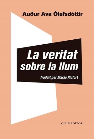 VERITAT SOBRE LA LLUM, LA | 9788473293433 | ÓLAFSDÓTTIR, AUÐUR AVA | Llibreria La Gralla | Librería online de Granollers