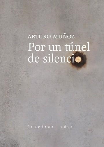 POR UN TÚNEL DE SILENCIO | 9788418998096 | MUÑOZ, ARTURO | Llibreria La Gralla | Llibreria online de Granollers