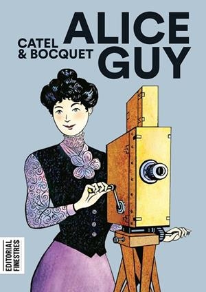 ALICE GUY | 9788412426151 | MULLER, CATEL ;  BOCQUET, JOSÉ-LOUIS | Llibreria La Gralla | Librería online de Granollers