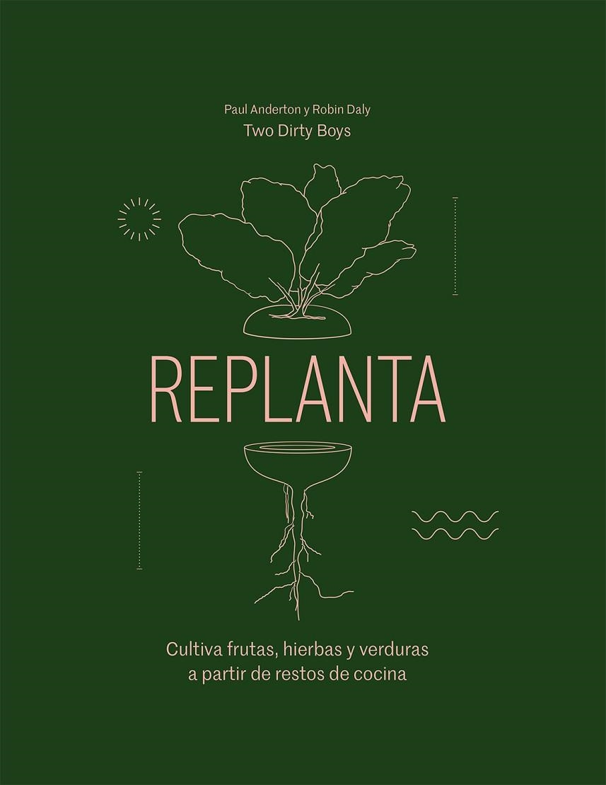 REPLANTA | 9788419043016 | ANDERTON, PAUL ;  DALY, ROBIN | Llibreria La Gralla | Llibreria online de Granollers