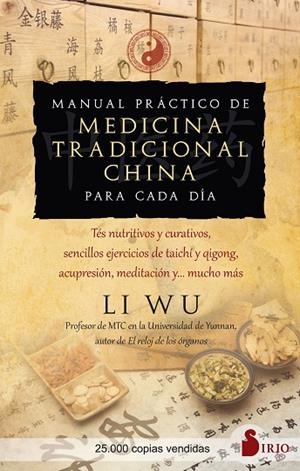 MANUAL PRÁCTICO DE MEDICINA TRADICIONAL CHINA PARA CADA DÍA | 9788418531880 | WU,  LI | Llibreria La Gralla | Librería online de Granollers