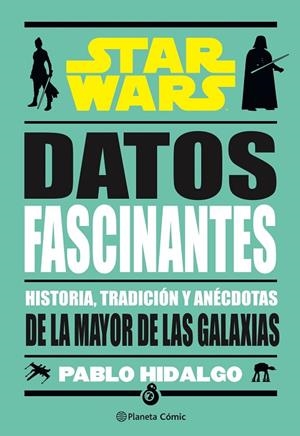 STAR WARS. DATOS FASCINANTES | 9788411121910 | HIDALGO, PABLO | Llibreria La Gralla | Llibreria online de Granollers