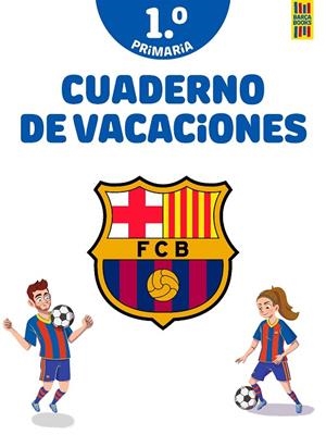 BARÇA. CUADERNO DE VACACIONES. 1º DE PRIMARIA | 9788408253815 | PRODUCTO OFICIAL F.C. BARCELONA | Llibreria La Gralla | Llibreria online de Granollers