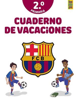 BARÇA. CUADERNO DE VACACIONES. 2º DE PRIMARIA | 9788408253822 | PRODUCTO OFICIAL F.C. BARCELONA | Llibreria La Gralla | Llibreria online de Granollers