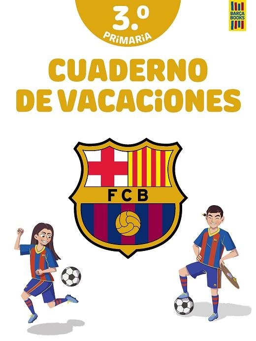 BARÇA. CUADERNO DE VACACIONES. 3º DE PRIMARIA | 9788408253839 | PRODUCTO OFICIAL F.C. BARCELONA | Llibreria La Gralla | Llibreria online de Granollers