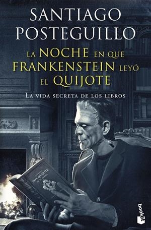 NOCHE EN QUE FRANKENSTEIN LEYÓ EL QUIJOTE, LA (BOLSILLO) | 9788408257677 | POSTEGUILLO, SANTIAGO | Llibreria La Gralla | Llibreria online de Granollers