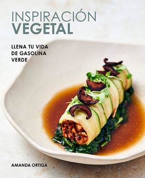 INSPIRACIÓN VEGETAL | 9788418820557 | ORTIGA, AMANDA | Llibreria La Gralla | Llibreria online de Granollers