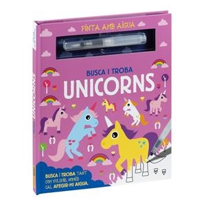 PINTA AMB AIGUA. BUSCA I TROBA UNICORNS | 9788411013314 | AAVV | Llibreria La Gralla | Librería online de Granollers