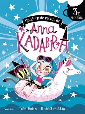 ANNA KADABRA. QUADERN DE VACANCES. 3R DE PRIMÀRIA | 9788413891965 | MAÑAS, PEDRO | Llibreria La Gralla | Llibreria online de Granollers