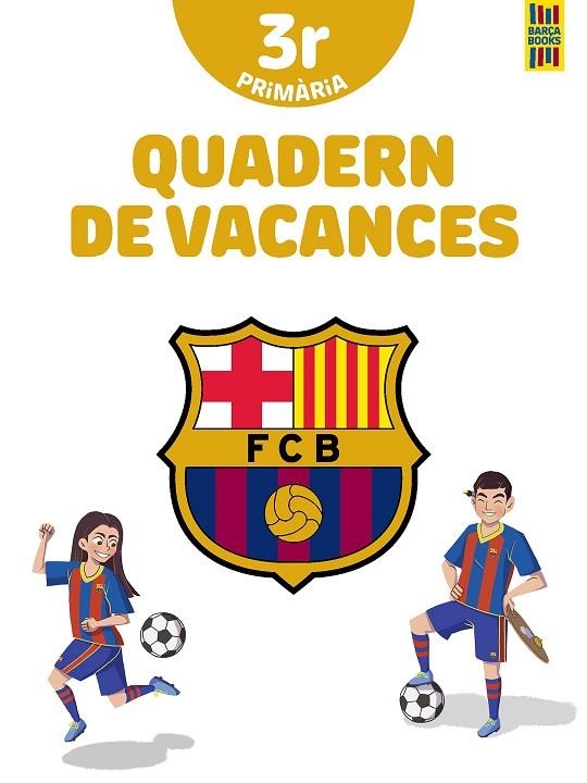 BARÇA. QUADERN DE VACANCES. 3R DE PRIMÀRIA | 9788413892016 | PRODUCTO OFICIAL F.C. BARCELONA | Llibreria La Gralla | Librería online de Granollers