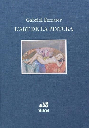 ART DE LA PINTURA, L' | 9788494756696 | FERRATER, GABRIEL | Llibreria La Gralla | Llibreria online de Granollers