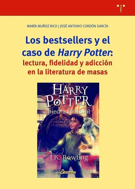 BESTSELLERS Y EL CASO DE "HARRY POTTER", LOS  LECTURA, FIDELIDAD Y ADICCIÓN EN LA | 9788418932052 | MUÑOZ RICO, MARÍA ;  CORDÓN, JOSÉ ANTONIO | Llibreria La Gralla | Llibreria online de Granollers