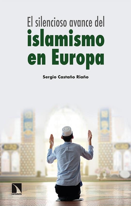 SILENCIOSO AVANCE DEL ISLAMISMO EN EUROPA, EL  | 9788413524733 | CASTAÑO RIAÑO, SERGIO | Llibreria La Gralla | Librería online de Granollers