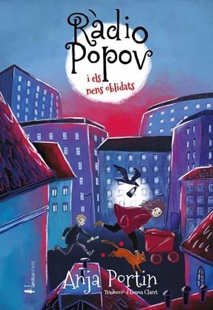 RÀDIO POPOV I ELS NENS OLVIDATS | 9788418930973 | PORTIN, ANJA | Llibreria La Gralla | Librería online de Granollers