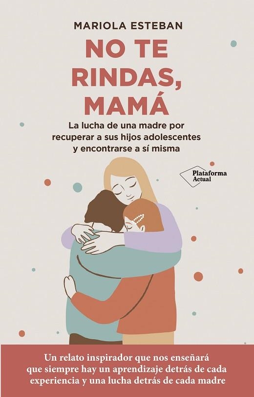 NO TE RINDAS, MAMÁ | 9788418927744 | ESTEBAN, MARIOLA | Llibreria La Gralla | Librería online de Granollers