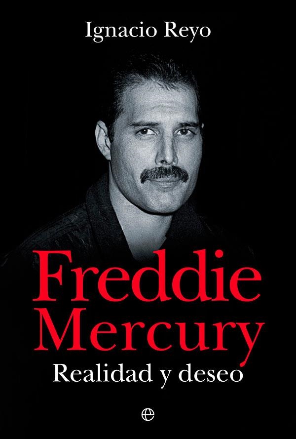 FREDDIE MERCURY REALIDAD Y DESEO | 9788413843360 | REYO, IGNACIO | Llibreria La Gralla | Llibreria online de Granollers