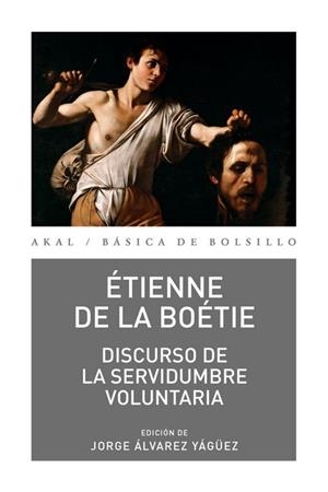 DISCURSO DE LA SERVIDUMBRE VOLUNTARIA | 9788446051947 | DE LA BOÉTIE, ÉTIENNE | Llibreria La Gralla | Llibreria online de Granollers