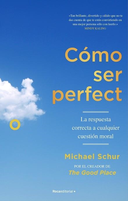 CÓMO SER PERFECTO. LA RESPUESTA CORRECTA A CUALQUIER CUESTIÓN MORAL | 9788418417566 | SCHUR, MICHAEL | Llibreria La Gralla | Librería online de Granollers