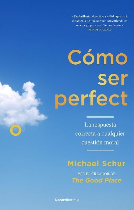 CÓMO SER PERFECTO. LA RESPUESTA CORRECTA A CUALQUIER CUESTIÓN MORAL | 9788418417566 | SCHUR, MICHAEL | Llibreria La Gralla | Llibreria online de Granollers