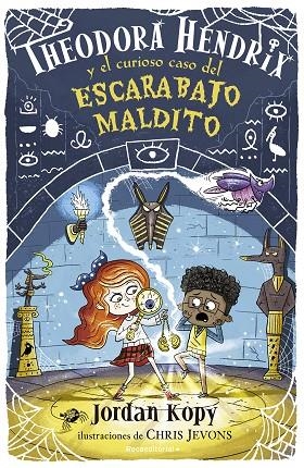 THEODORA HENDRIX Y EL CURIOSO CASO DEL ESCARABAJO MALDITO | 9788418557910 | KOPY, JORDAN | Llibreria La Gralla | Librería online de Granollers
