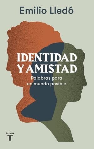 IDENTIDAD Y AMISTAD | 9788430624515 | LLEDÓ, EMILIO | Llibreria La Gralla | Librería online de Granollers