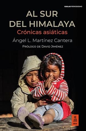 AL SUR DEL HIMALAYA | 9788418345395 | MARTÍNEZ CANTERA, ÁNGEL L. | Llibreria La Gralla | Librería online de Granollers